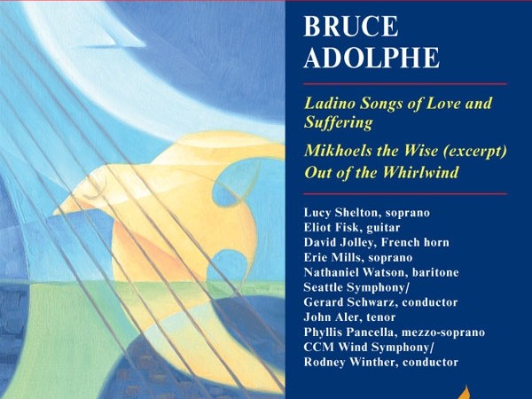 Ladino Songs of Love and Suffering, Mikhoels the Wise (excerpt), Out of the Whirlwind — Bruce Adolphe 