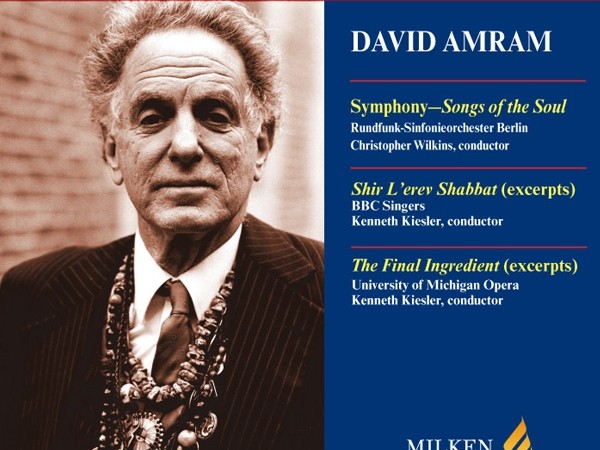Songs of the Soul (symphony), Shir L'erev Shabbat (excerpts) The Final Ingredient (excerpts) — David Amram 