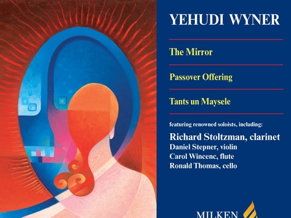 The Mirror, Passover Offering, Tants un Maysele — Yehudi Wyner